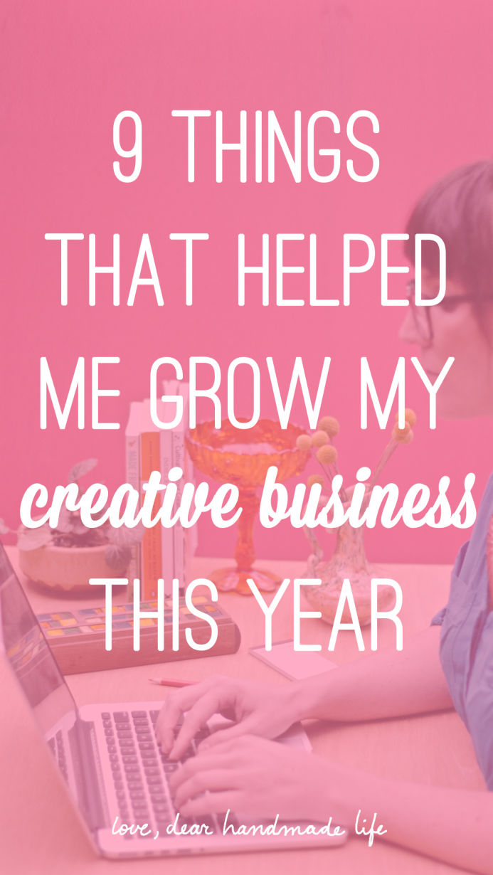 9 things that helped me grow my creative business this year from Dear Handmade LIfe