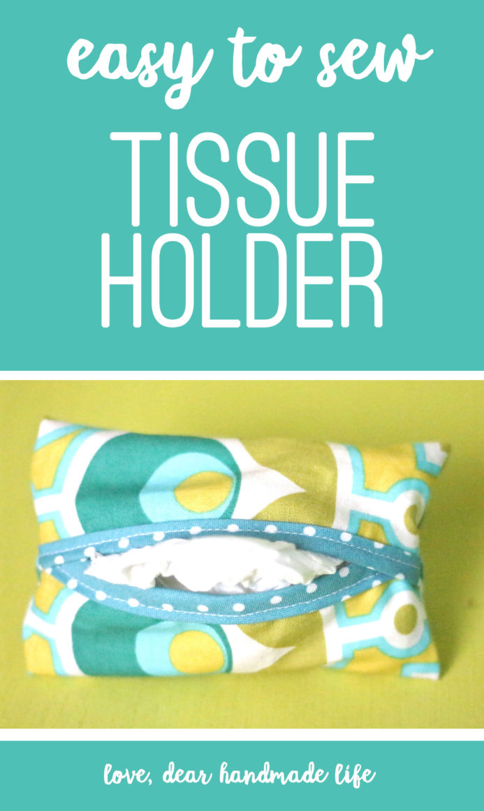 Easy to sew tissue holder from Dear Handmade Life