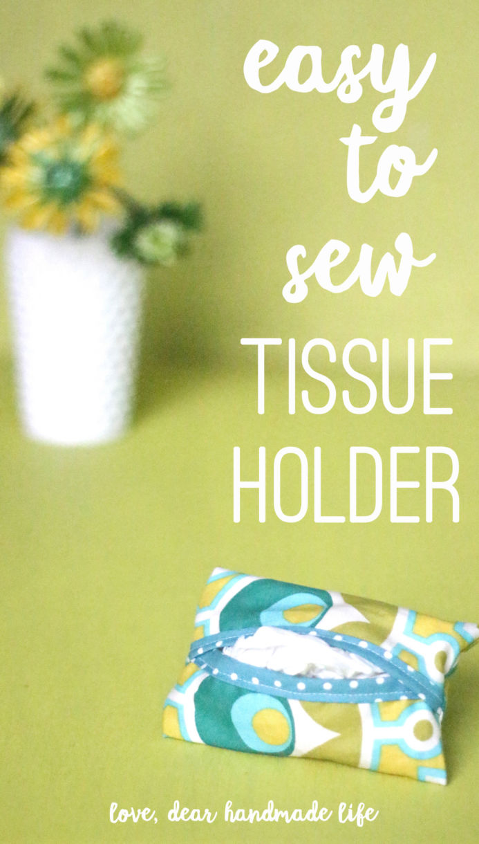 Easy to sew tissue holder from Dear Handmade Life
