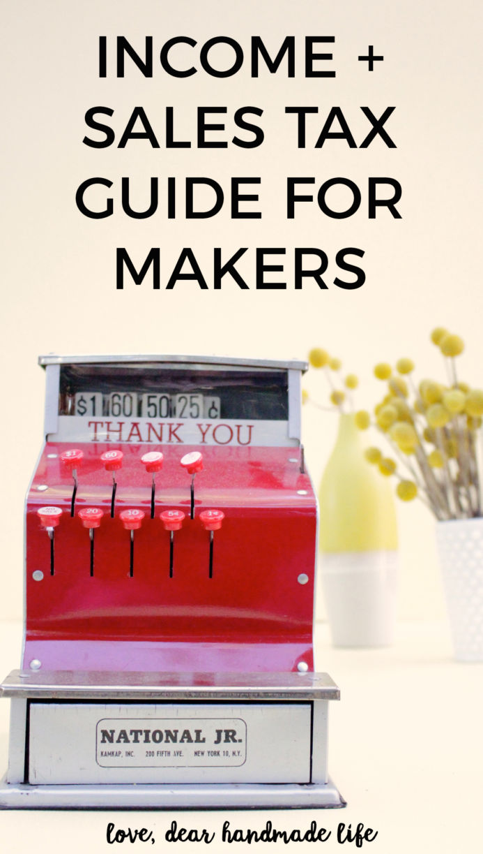 Income and sales tax guide for makers from Dear Handmade Life