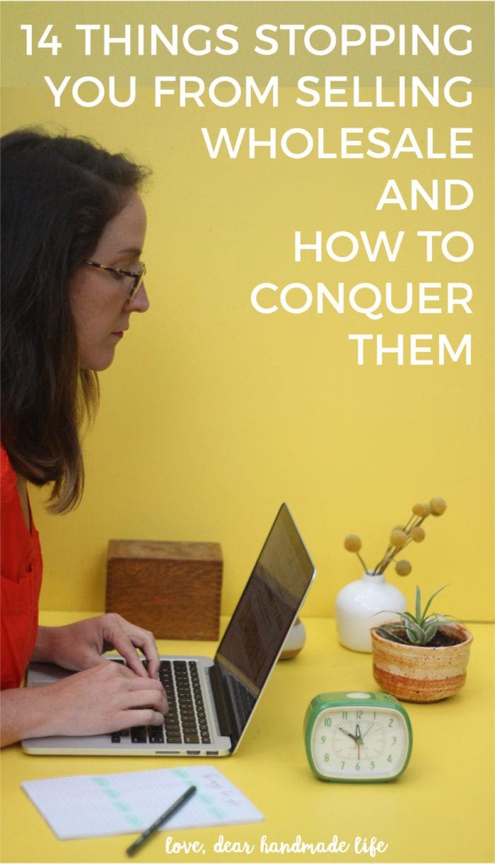 14 things stopping you from selling wholesale and how to conquer them from Dear Handmade Life
