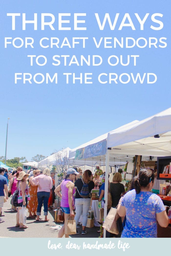 Three ways for craft vendors to stand out from the crowd from Dear Handmade Life