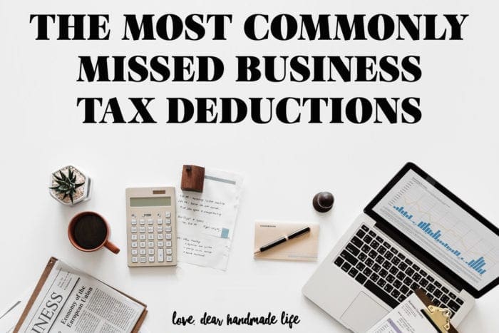 The Most Commonly Missed Business Tax Deductions from Dear Handmade Life