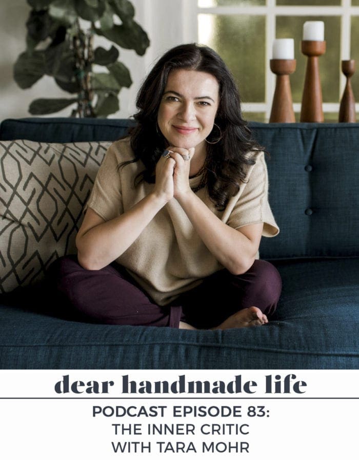 The Inner Critic Tara Mohr Dear Handmade Life podcast