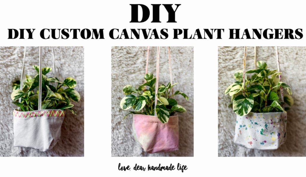 DIY Custom Canvas Plant Hangers Dear Handmade Life